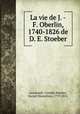 La vie de J. -F. Oberlin, 1740-1826 de D. E. Stoeber, Leenhardt, Camille,Stoeber, Daniel Ehrenfried, 1779-1835 