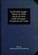 La Rivalit Anglo-Russe au XIXe siecle en Asie. Golfe Persique - Frontieres de l`Inde, Rouire, Alphonse Marie Ferdinand 
