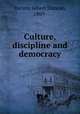 Culture, discipline and democracy, Yocum, Albert Duncan, 1869- 