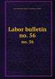 Labor bulletin. no. 56, Massachusetts. Bureau of statistics of labor 