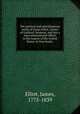 The poetical and miscellaneous works of James Elliot, citizen of Guilford, Vermont, and late a noncommissioned officer in the Legion of the United States. In four books, Elliot, James, 1775-1839 