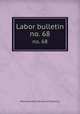 Labor bulletin. no. 68, Massachusetts. Bureau of Statistics 