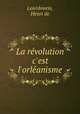 La rvolution c`est l`orlanisme, Lourdoueix, Henri de 