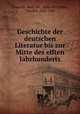 Geschichte der deutschen Literatur bis zur Mitte des elften Jahrhunderts, Unwerth, Wolf von, 1886-1919,Siebs, Theodor, 1862-1941 