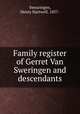 Family register of Gerret Van Sweringen and descendants, Swearingen, Henry Hartwell, 1857- 