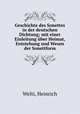 Geschichte des Sonettes in der deutschen Dichtung; mit einer Einleitung ber Heimat, Entstehung und Wesen der Sonettform, Welti, Heinrich 