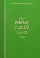 Werke;. 2 pt.02, Johann Wolfgang Goethe 