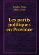 Les partis politiques en Province, Scudo, Paul, 1806-1864 
