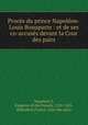 Procs du prince Napolon-Louis Bonaparte : et de ses co-accuss devant la Cour des pairs, Napoleon I, Emperor of the French, 1769-1821, defendant,France. Cour des pairs 