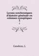 Lecons synchroniques d`histoire gnnale en colonnes synoptiques. 3, Gaudeau, L 