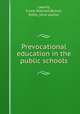 Prevocational education in the public schools, Leavitt, Frank Mitchell,Brown, Edith, joint author 
