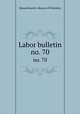 Labor bulletin. no. 70, Massachusetts. Bureau of Statistics 