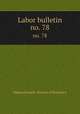 Labor bulletin. no. 78, Massachusetts. Bureau of Statistics 