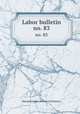 Labor bulletin. no. 83, Massachusetts. Bureau of Statistics 