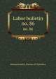 Labor bulletin. no. 86, Massachusetts. Bureau of Statistics 