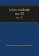 Labor bulletin. no. 92, Massachusetts. Bureau of Statistics 
