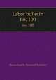 Labor bulletin. no. 100, Massachusetts. Bureau of Statistics 