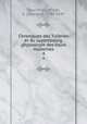 Chroniques des Tuileries et du Luxembourg, physiologie des cours modernes. 4, Touchard-Lafosse, G. (Georges), 1780-1847 