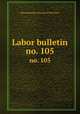 Labor bulletin. no. 105, Massachusetts. Bureau of Statistics 
