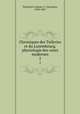 Chroniques des Tuileries et du Luxembourg, physiologie des cours modernes. 2, Touchard-Lafosse, G. (Georges), 1780-1847 