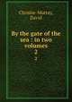 By the gate of the sea : in two volumes. 2, Christie-Murray, David 