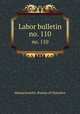 Labor bulletin. no. 110, Massachusetts. Bureau of Statistics 