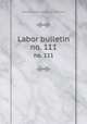 Labor bulletin. no. 111, Massachusetts. Bureau of Statistics 