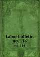 Labor bulletin. no. 114, Massachusetts. Bureau of Statistics 