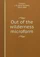 Out of the wilderness microform, Chaplin, J. D. (Jane Dunbar), 1819-1884 