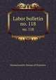 Labor bulletin. no. 118, Massachusetts. Bureau of Statistics 