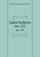 Labor bulletin. no. 121, Massachusetts. Bureau of Statistics 