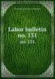 Labor bulletin. no. 131, Massachusetts. Bureau of Statistics 