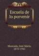 Escuela de lo porvenir, 