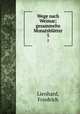 Wege nach Weimar; gesammelte Monatsbltter. 5, Lienhard, Friedrich 