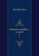 Nature`s nobility : a novel. 2, Newall, John 
