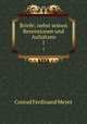 Briefe; nebst seinen Rezensionen und Aufstzen. 1, Meyer Conrad Ferdinand 