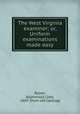 The West Virginia examiner; or, Uniform examinations made easy, Rymer, A[lphonso] L[ee], 1869- [from old catalog] 