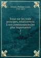 Essai sur les vrais principes, relativement nos connoissances les plus importantes. 2, 