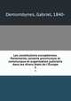 Les constitutions europennes. Parlements, conseils provinciaux et communaux et organisation judiciaire dans les divers tats de l`Europe. 1, Demombynes, Gabriel, 1840- 