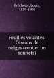 Feuilles volantes. Oiseaux de neiges (cent et un sonnets), 