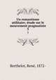 Un romantisme utilitaire; tude sur le mouvement pragmatiste. 3, 