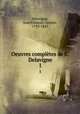 Oeuvres compltes de C. Delavigne. 1, 