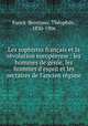 Les sophistes franais et la rvolution europenne : les hommes de gnie, les hommes d`esprit et les sectaires de l`ancien rgime, 