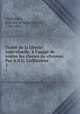 Trait de la libert individuelle, l`usage de toutes les classes de citoyens. Par A.S.G. Coffinires. 2, 