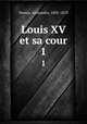 Louis XV et sa cour. 1, Dumas, Alexandre, 1802-1870 