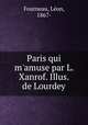Paris qui m`amuse par L. Xanrof. Illus. de Lourdey, 