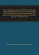 The constitution of the Presbyterian church, in the United States of America. Containing the confession of faith, the catechisms, the government and discipline, and the directory for the worship of God, Presbyterian church in the U. S. A. cn 