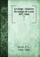 Le singe : histoire du temps de Louis XIV, 1666. 1, Jacob, P. L., 1806-1884 