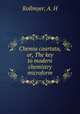 Chemia coartata, or, The key to modern chemistry microform, Kollmyer, A. H 