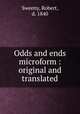 Odds and ends microform : original and translated, Sweeny, Robert, d. 1840 